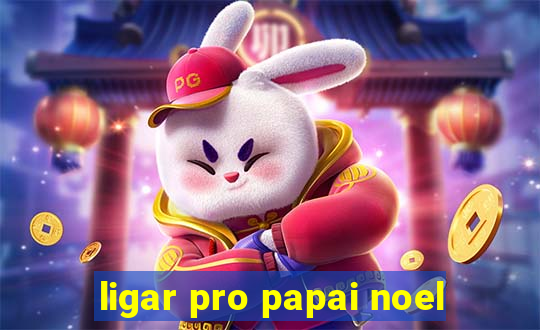 ligar pro papai noel